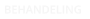 BEHANDELING