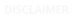 DISCLAIMER
